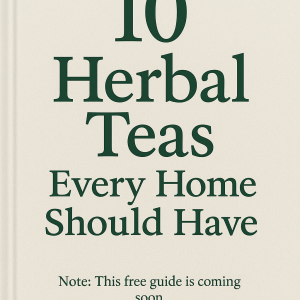 10 Herbal Teas Every Home Should Have