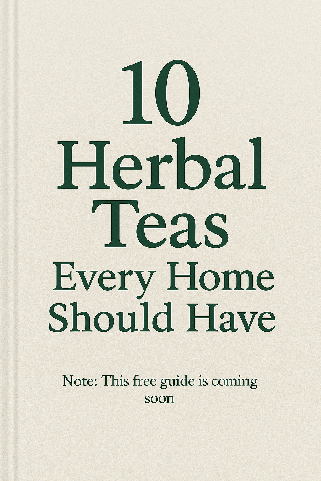 10 Herbal Teas Every Home Should Have